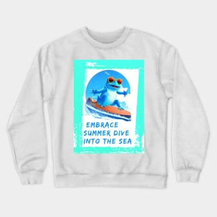 Embrace Summer: Dive into the Sea T-Shirt Crewneck Sweatshirt